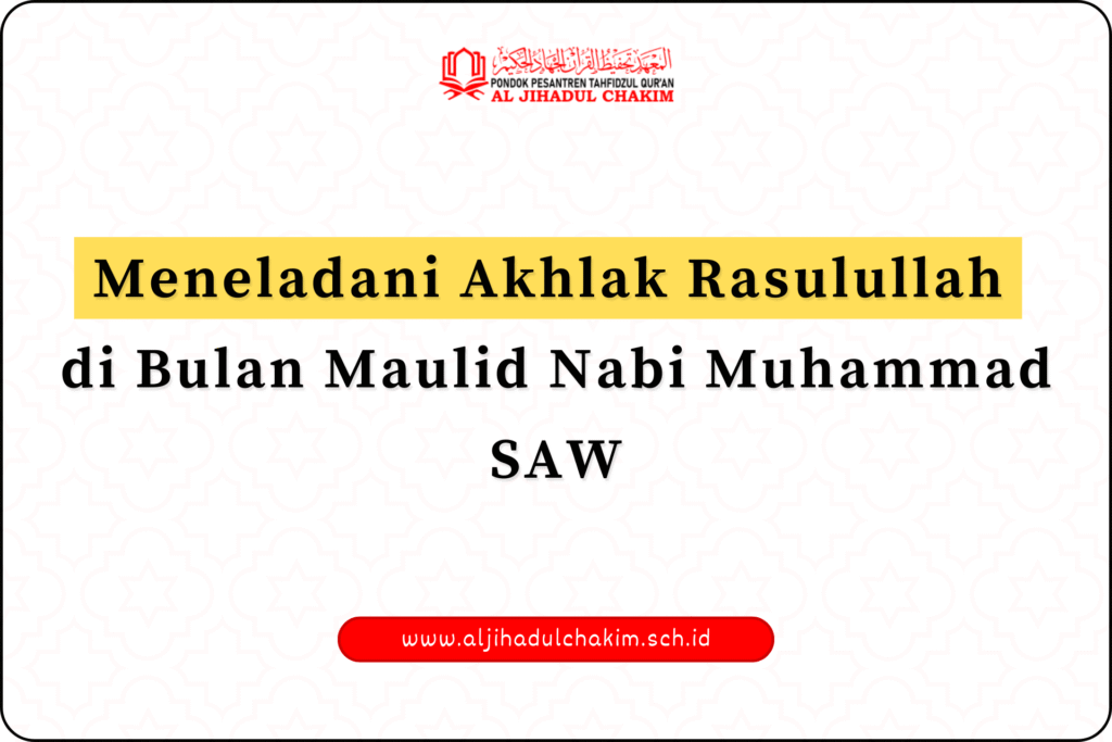 Meneladani Akhlak Rasulullah di Bulan Maulid Nabi Muhammad SAW